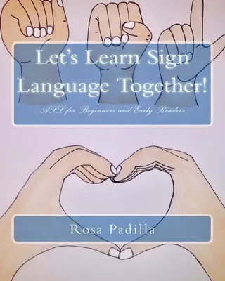 Učme sa spolu posunkovú reč!: ASL pre začiatočníkov a malých čitateľov - Let's Learn Sign Language Together!: ASL for Beginners and Early Readers