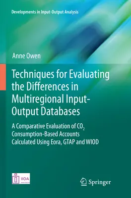 Techniky hodnotenia rozdielov vo viacregionálnych vstupno-výstupných databázach: A Comparative Evaluation of Co2 Consumption-Based Accounts Calculat - Techniques for Evaluating the Differences in Multiregional Input-Output Databases: A Comparative Evaluation of Co2 Consumption-Based Accounts Calculat