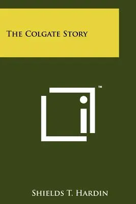 Príbeh spoločnosti Colgate - The Colgate Story