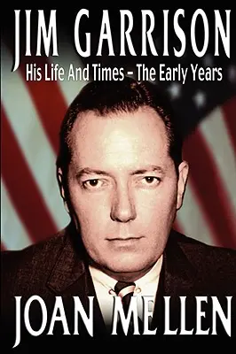Jim Garrison: Jeho život a doba, prvé roky života - Jim Garrison: His Life and Times, the Early Years