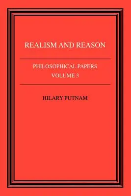 Filozofické práce: 3, Realism and Reason (Realizmus a rozum) - Philosophical Papers: Volume 3, Realism and Reason