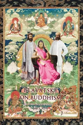 Blavatská o budhizme: Blatbatská: rozhovory, listy a dokumenty - Blavatsky on Buddhism: Interviews, Letters, and Papers