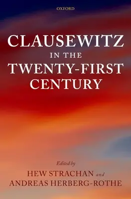 Clausewitz v dvadsiatom prvom storočí - Clausewitz in the Twenty-First Century