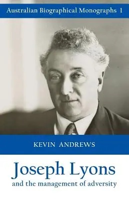 Joseph Lyons a zvládanie nepriazne osudu - Joseph Lyons and the management of adversity
