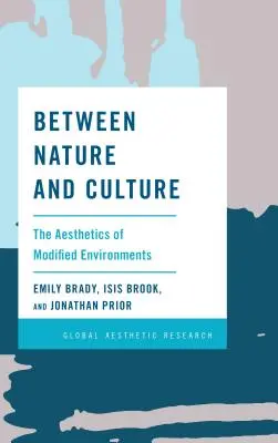 Medzi prírodou a kultúrou: Estetika modifikovaného prostredia - Between Nature and Culture: The Aesthetics of Modified Environments