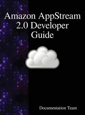 Amazon AppStream 2.0 Príručka pre vývojárov - Amazon AppStream 2.0 Developer Guide