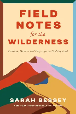 Terénne poznámky pre divočinu: Praktiky pre rozvíjajúcu sa vieru - Field Notes for the Wilderness: Practices for an Evolving Faith
