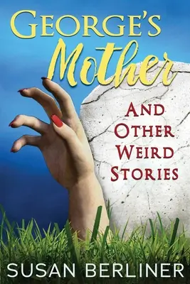 Georgeova matka a iné podivné príbehy - George's Mother and Other Weird Stories