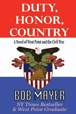 Povinnosť, česť, vlasť Román z West Pointu a občianskej vojny - Duty, Honor, Country a Novel of West Point and the Civil War