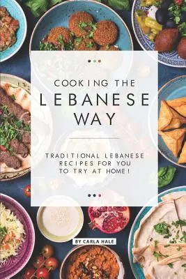 Varenie na libanonský spôsob: Tradičné libanonské recepty, ktoré môžete vyskúšať doma! - Cooking the Lebanese Way: Traditional Lebanese Recipes for You to Try at Home!
