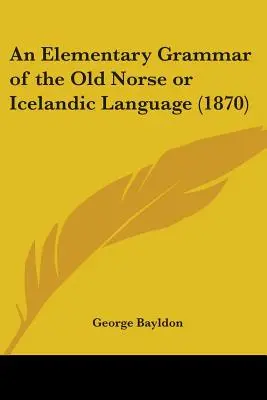 Elementárna gramatika staroslovienčiny alebo islandského jazyka (1870) - An Elementary Grammar of the Old Norse or Icelandic Language (1870)
