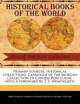 Katalóg Morganovej zbierky čínskeho porcelánu - Catalogue of the Morgan Collection of Chinese Porcelains