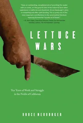 Šalátové vojny: Desať rokov práce a boja na kalifornských poliach - Lettuce Wars: Ten Years of Work and Struggle in the Fields of California