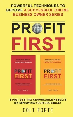 Zisk na prvom mieste: Séria: Mocné techniky, ako sa stať úspešným majiteľom online podniku: Začnite dosahovať pozoruhodné výsledky zlepšením - Profit First: Powerful Techniques to Become a Successful Online Business Owner Series: Start Getting Remarkable Results by Improving