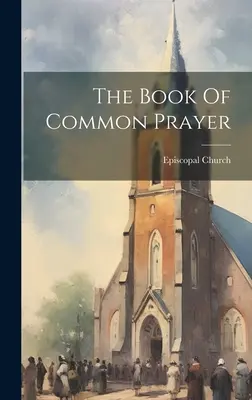 Kniha spoločných modlitieb - The Book Of Common Prayer
