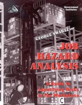 Analýza pracovných rizík: Príručka na identifikáciu rizík na pracovisku - Job Hazard Analysis: A Guide to Identifying Risks in the Workplace