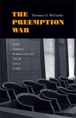 Preemption War: When Federal Bureaucracies Trump Local Juries