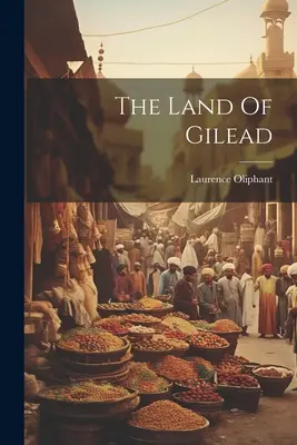 Krajina Gileád - The Land Of Gilead