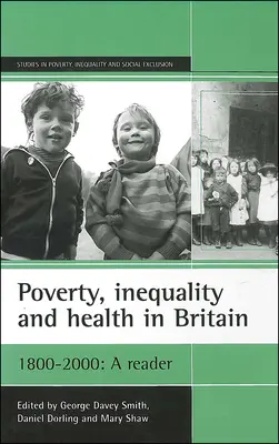Chudoba, nerovnosť a zdravie v Británii: 1800-2000: - Poverty, Inequality and Health in Britain: 1800-2000: A Reader