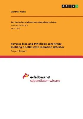 Spätné skreslenie a citlivosť PIN diód. Stavba polovodičového detektora žiarenia - Reverse bias and PIN diode sensitivity. Building a solid state radiation detector