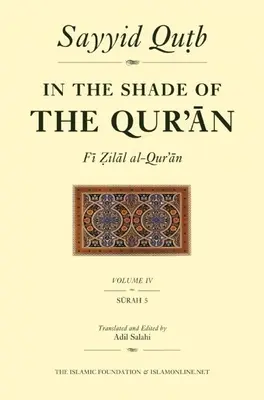 V tieni Koránu zv. 4 (Fi Zilal Al-Korán): Súra 5 Al-Ma'idah - In the Shade of the Qur'an Vol. 4 (Fi Zilal Al-Qur'an): Surah 5 Al-Ma'idah