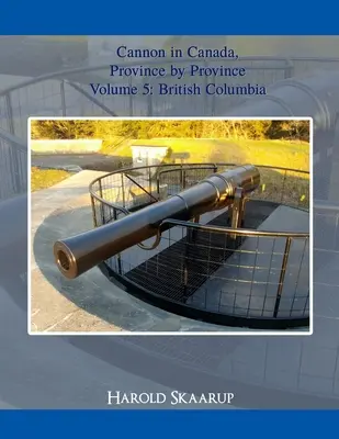 Delá v Kanade, provincia po provincii 5. diel - Cannon in Canada, Province by Province Volume 5