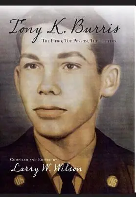 Tony K. Burris: Hrdina, osoba, listy - Tony K. Burris: The Hero, The Person, The Letters