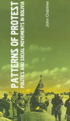 Vzory protestu: Politika a sociálne hnutia v Bolívii - Patterns of Protest: Politics and Social Movements in Bolivia