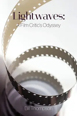 Svetelné vlny: Odysea filmového kritika - Lightwaves: A Film Critic's Odyssey