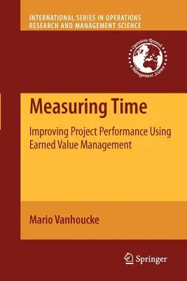 Meranie času: Zlepšenie výkonnosti projektu pomocou riadenia získanej hodnoty - Measuring Time: Improving Project Performance Using Earned Value Management