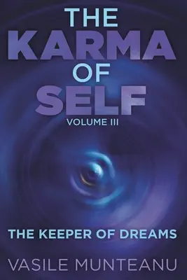 Karma seba samého: III. diel - Strážca snov - The Karma of Self: Volume III - The Keeper of Dreams