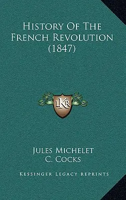 Dejiny francúzskej revolúcie (1847) - History Of The French Revolution (1847)