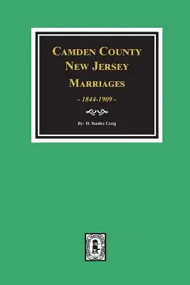 Camden County, New Jersey Manželstvá, 1844-1909. - Camden County, New Jersey Marriages, 1844-1909.