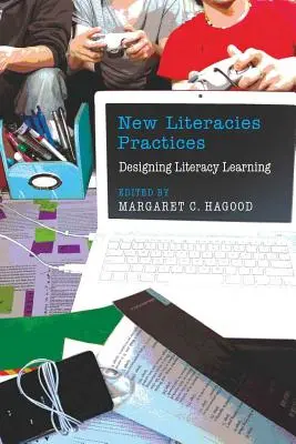 Nové literárne postupy: S: Designing Literacy Learning (Navrhovanie vzdelávania v oblasti gramotnosti) - New Literacies Practices: Designing Literacy Learning