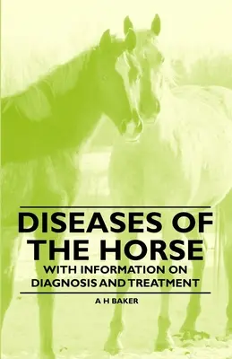 Choroby koní - s informáciami o diagnostike a liečbe - Diseases of the Horse - With Information on Diagnosis and Treatment