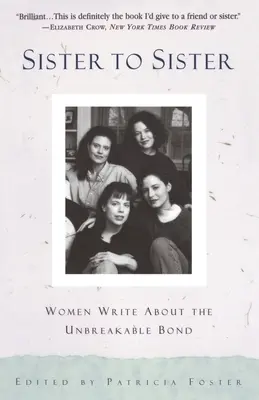 Sestra sestre: Ženy píšu o nezlomnom pute - Sister to Sister: Women Write about the Unbreakable Bond