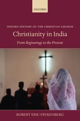 Kresťanstvo v Indii: Od počiatkov po súčasnosť - Christianity in India: From Beginnings to the Present