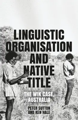 Jazyková organizácia a rodný názov: Prípad Wik, Austrália - Linguistic Organisation and Native Title: The Wik Case, Australia
