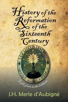 Dejiny reformácie v 16. storočí - History of the Reformation of the Sixteenth Century