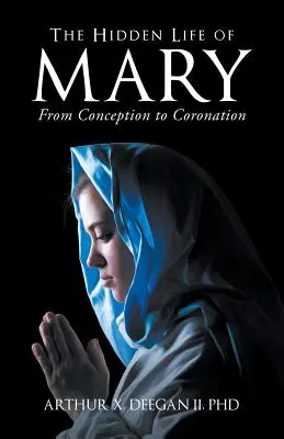 Skrytý život Márie: Od počatia po korunováciu - The Hidden Life of Mary: From Conception to Coronation