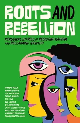 Korene a vzbura - osobné príbehy o odolávaní rasizmu a znovuzískaní identity - Roots and Rebellion - Personal Stories of Resisting Racism and Reclaiming Identity