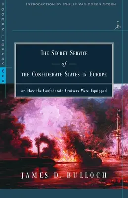 Tajná služba konfederačných štátov v Európe: alebo ako boli vybavené konfederačné krížniky - The Secret Service of the Confederate States in Europe: or, How the Confederate Cruisers Were Equipped