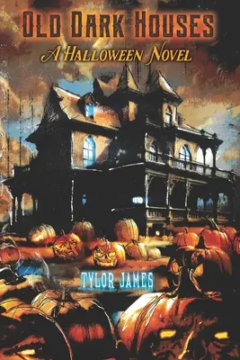 Staré temné domy: Halloweenský román - Old Dark Houses: A Halloween Novel