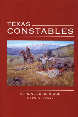 Texas Constables: Dedičstvo pohraničia - Texas Constables: A Frontier Heritage