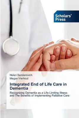 Integrovaná starostlivosť na konci života pri demencii - Integrated End of Life Care in Dementia