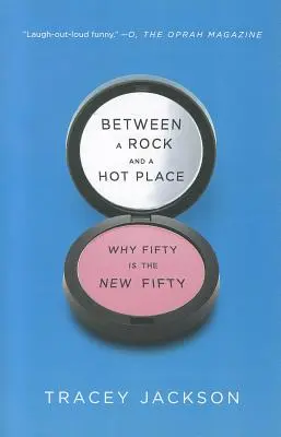 Medzi skalou a horúcim miestom: Prečo je päťdesiatka nová päťdesiatka - Between a Rock and a Hot Place: Why Fifty Is the New Fifty