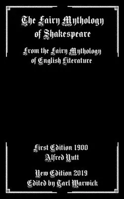 The Fairy Mythology of Shakespeare: Z rozprávkovej mytológie anglickej literatúry - The Fairy Mythology of Shakespeare: From the Fairy Mythology of English Literature