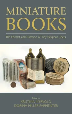 Miniatúrne knihy: Formát a funkcia drobných náboženských textov - Miniature Books: The Format and Function of Tiny Religious Texts