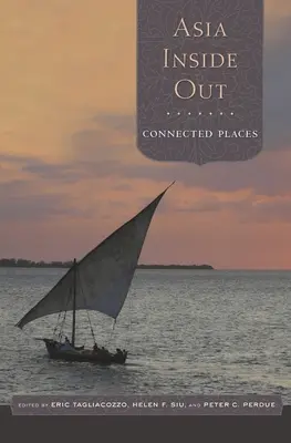 Ázia naruby: Prepojené miesta - Asia Inside Out: Connected Places