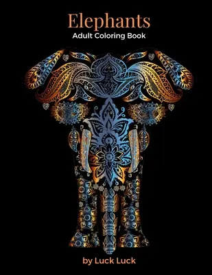 Slony: Kniha na vyfarbovanie pre dospelých - Elephants: Adult Coloring Book